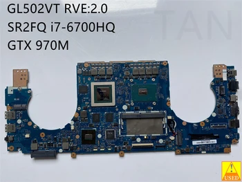 GL502VT използвани дънна платка За GL502VT дънна платка на лаптоп процесор I7-6700HQ GTX970M тестван на 100% работа